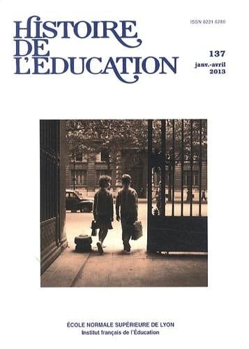 Histoire de l'éducation N° 137 janvier-avril 2013