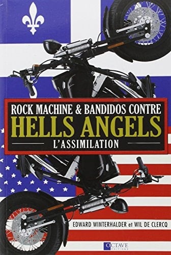 Hells Angels: Rock Machine & Bandidos Contre L'Assimilation