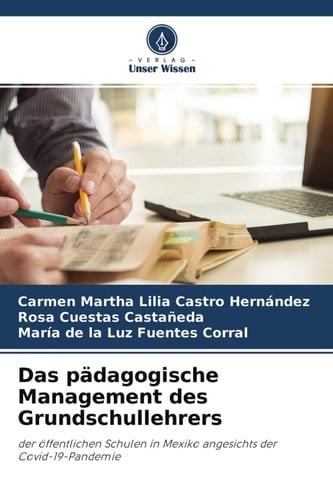 Das pädagogische Management des Grundschullehrers: der öffentlichen Schulen in Mexiko angesichts der Covid-19-Pandemie (German Edition)
