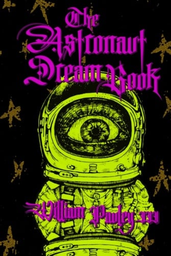 The Astronaut Dream Book: The Bedlam Bible #3