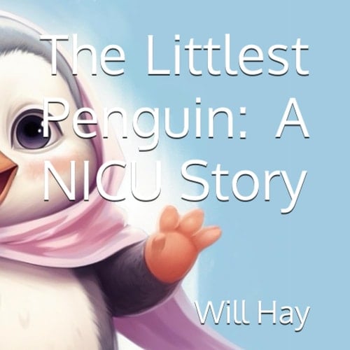 The Littlest Penguin: A NICU Story