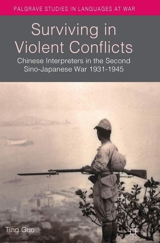 Surviving in Violent Conflicts Chinese Interpreters in the Second Sino-Japanese War 1931–1945