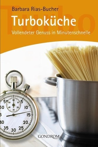 Turboküche vollendeter Genuss in Minutenschnelle