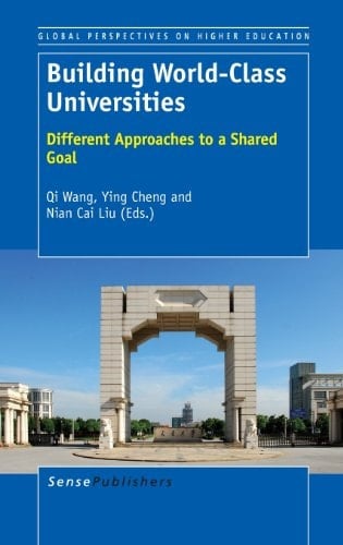 Building World-Class Universities Different Approaches to a Shared Goal