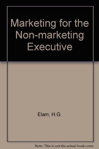 Marketing for the Non-Marketing Executive
