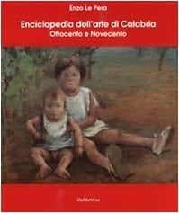 Enciclopedia dell'arte di Calabria Ottocento e Novecento