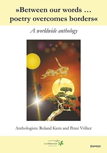 "Between our words ... poetry overcomes borders" a worldwide anthology