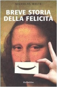 Breve storia della felicità