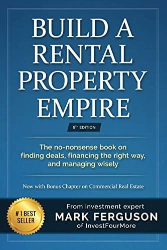 Build a Rental Property Empire The No-Nonsense Book on Finding Deals, Financing the Right Way, and Managing Wisely
