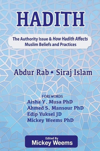 Hadith The Authority Issue and How the Hadith Affects Muslim Beliefs and Practices