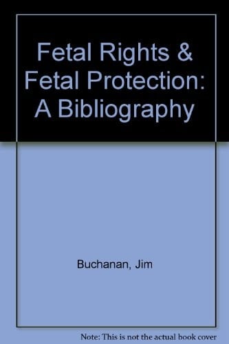 Fetal Rights and Fetal Protection A Bibliography