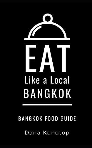 Eat Like a Local- Bangkok Bangkok Food Guide