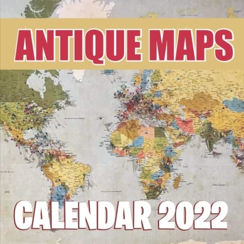 Antique Maps Calendar 2022: January 2022 - December 2022, Map Calendar OFFICIAL Squared