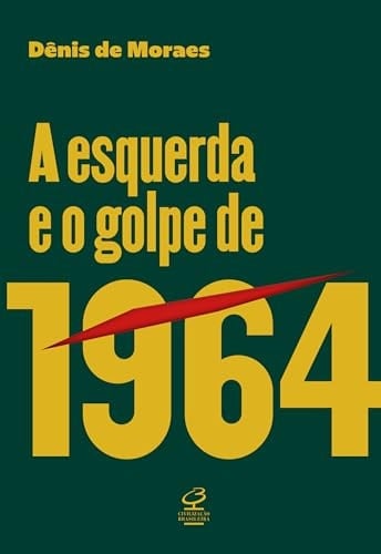 A esquerda e o golpe de 1964