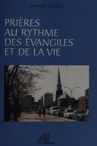Prières au rythme des évangiles et de la vie
