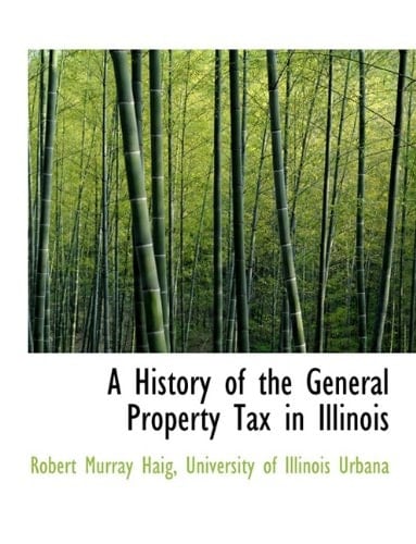 A History of the General Property Tax in Illinois