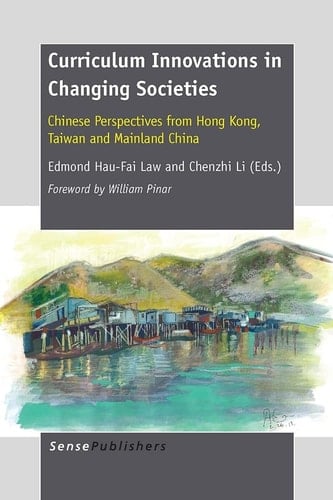Curriculum Innovations in Changing Societies Chinese Perspectives from Hong Kong, Taiwan and Mainland China