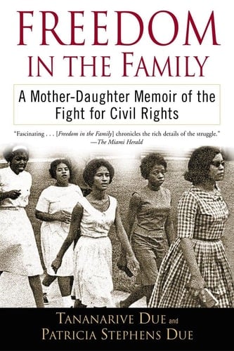 Freedom in the Family A Mother-Daughter Memoir of the Fight for Civil Rights