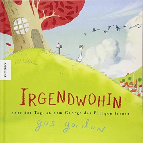 Irgendwohin oder der Tag, an dem George das Fliegen lernte