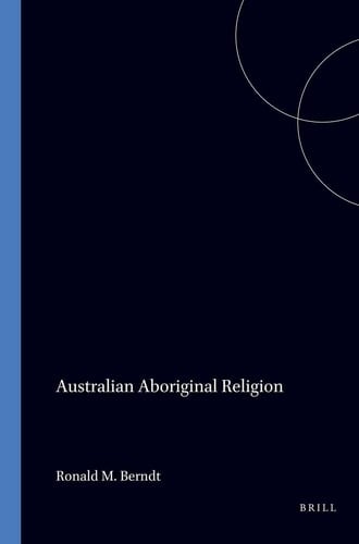 Australian Aboriginal Religion. - Fascicle Three North Australia (continued)