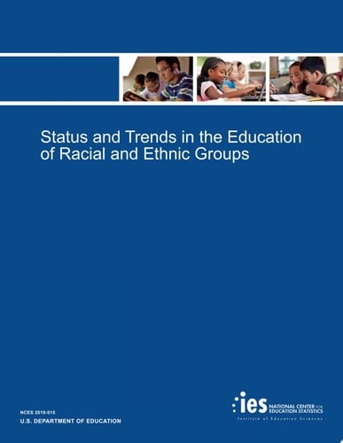 Status and Trends in the Education of Racial and Ethnic Groups (2010)