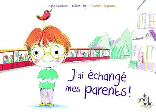 J'ai échangé mes parents