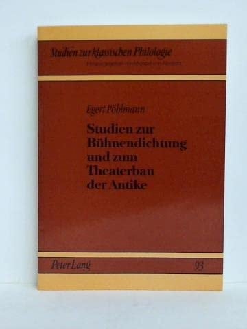 Studien zur Bühnendichtung und zum Theaterbau der Antike