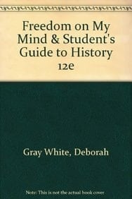 Freedom on My Mind + Student's Guide to History, 12th Ed.