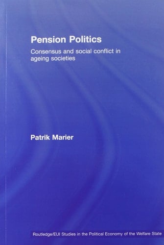 Pension Politics Consensus and Social Conflict in Ageing Societies
