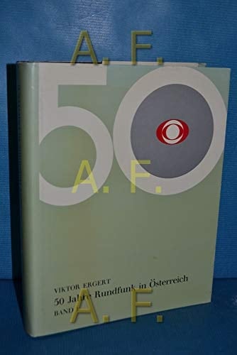 50 Jahre Rundfunk in Österreich: 1924-1945