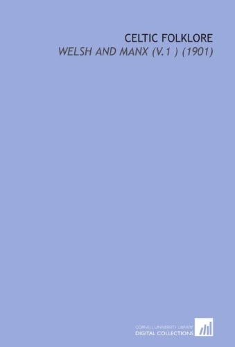 Celtic Folklore: Welsh and Manx (V.1 ) (1901)