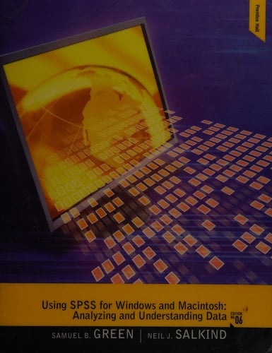 Using SPSS for Windows and Macintosh: Analyzing and Understanding Data (6th Edition)