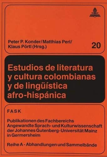 Estudios de literatura y cultura colombianas y de lingüística afro-hispánica (FTSK. Publikationen des Fachbereichs Translations-, Sprach- und ... Mainz in Germersheim) (Spanish Edition)