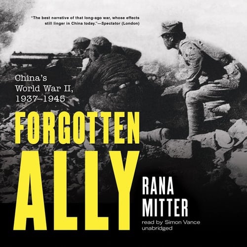 Forgotten Ally: China's World War II, 1937-1945