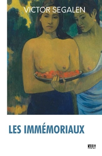 Les Immémoriaux, Victor Segalen, édition Kult (French Edition)
