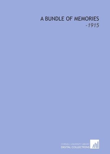 A Bundle of Memories: -1915