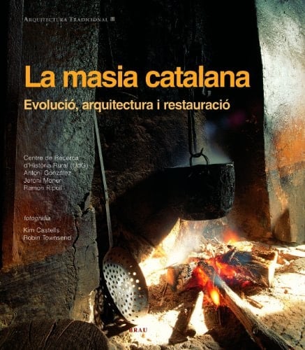 La masia catalana Evolució, arquitectura i restauració