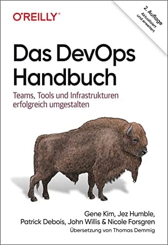 Das DevOps-Handbuch Teams, Tools und Infrastrukturen erfolgreich umgestalten