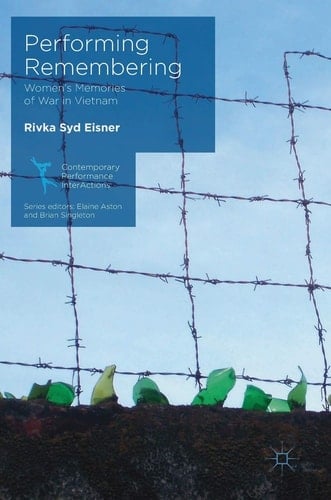 Performing Remembering Women's Memories of War in Vietnam