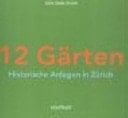 12 Gärten historische Anlagen in Zürich