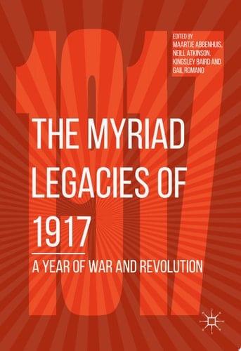 The Myriad Legacies of 1917