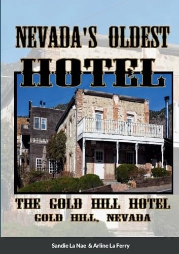 Nevada's Oldest Hotel The Gold Hill Hotel In Gold Hill, Nevada