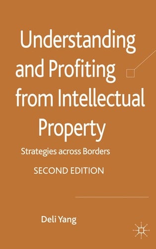 Understanding and Profiting from Intellectual Property Strategies across Borders