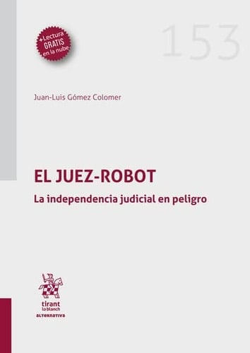 El Juez-Robot la independencia judicial en peligro