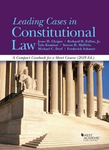 Leading Cases in Constitutional Law A Compact Casebook for a Short Course