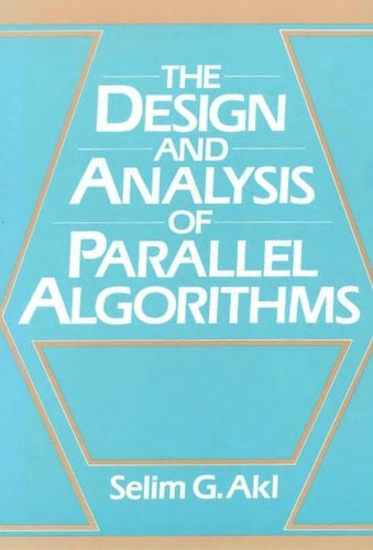 The Design and Analysis of Parallel Algorithms