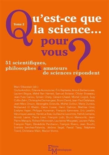 Qu'est-ce que la science... pour vous ? Tome 2