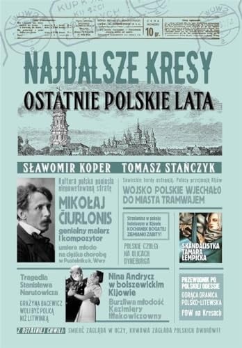 Najdalsze Kresy ostatnie polskie lata