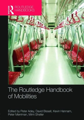 The Routledge Handbook of Mobilities (Routledge Handbooks)