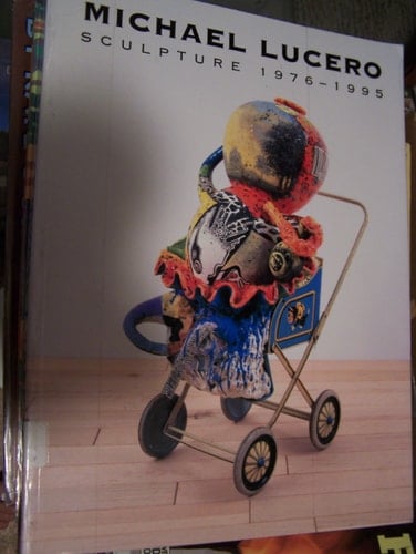 Michael Lucero Sculpture 1976-1995
